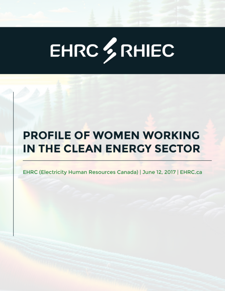 Profile of women working in the clean energy sector, final project report cover. From Electricity Human Resources of Canada, June 12, 2017